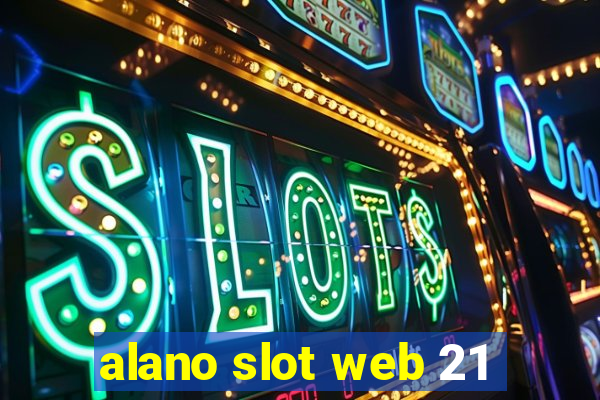 alano slot web 21